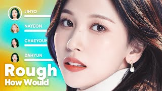 How Would TWICE sing 'Rough' (by GFRIEND) PATREON REQUESTED