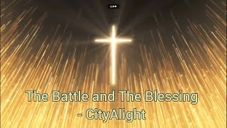 The Battle and The Blessing - CityAlight Lyric Video