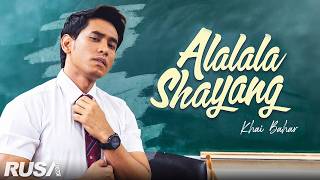 Khai Bahar - Alalala Shayang [Official Music Video]