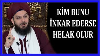 3712. KİM BUNU İNKAR EDERSE HELAK OLUR