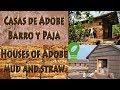 Casas Adobe, Barro y Paja / Houses of Adobe, mud and straw.