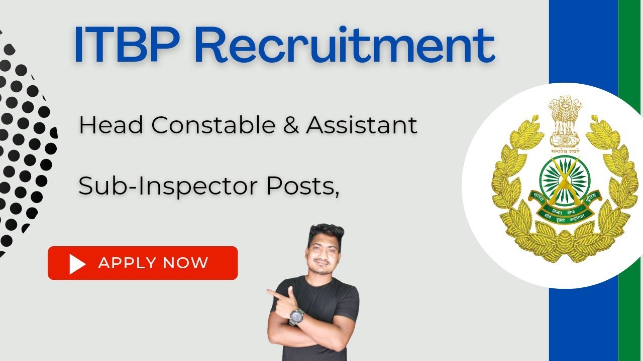 ITBP Head Constable & Assistant, Sub-Inspector Posts Recruitment 2022 | Apply Now