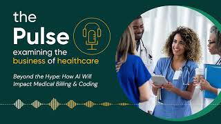 The Pulse: How AI Will Impact Medical Billing & Coding