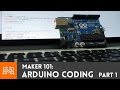 Arduino Programming Part 1 // Maker 101 | I Like To Make Stuff