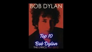 Top 10 Bob Dylan: The 10 Greatest Songs of All Time