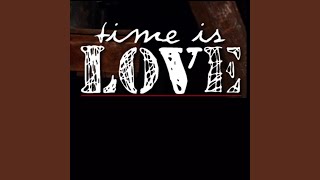 Time Is Love