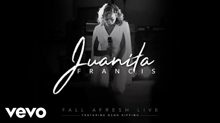 Juanita Francis - Fall Afresh Live