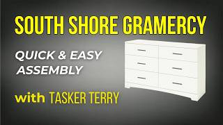 SOUTH SHORE GRAMERCY 6-Drawer Dresser Assembly Guide (2026) | Step-by-Step with Tasker Terry