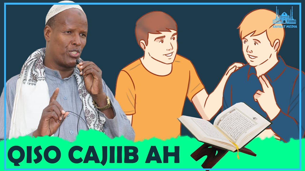 Qisadii Labadii Nin  Saaxiibada ahaa ee Qur'aanka lagu sheegay Dr Sh Cali Maxamed Sh Ismaaciil