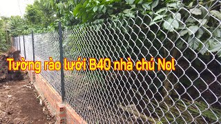 Chi phí làm hàng rào lưới B40 nhà chú Nol - YouTube