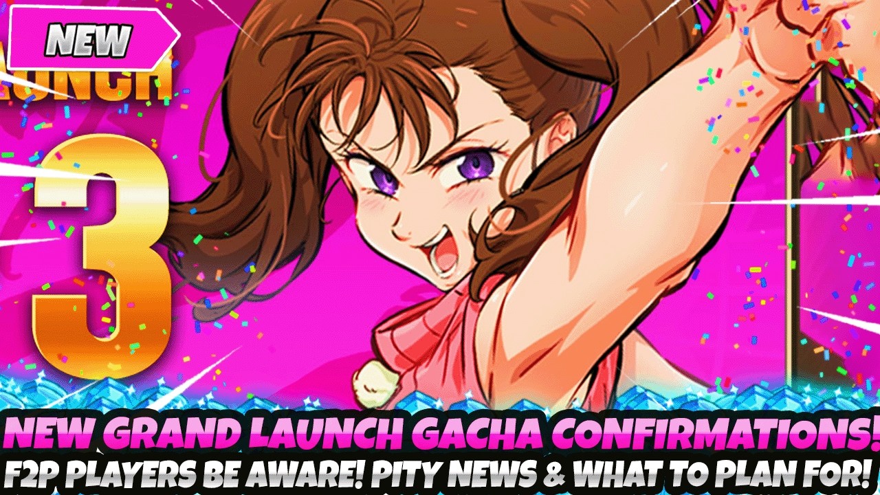 IMPORTANT NEW GRAND LAUNCH GACHA CONFIRMATIONS!* F2Ps Be Aware