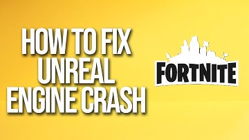 How To Fix Fortnite Unreal Engine Crash