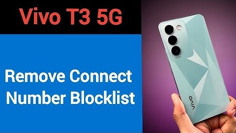 Vivo T3 5G Blacklist me number kaise hataya, How to remove connect number from blocklist in Vivo T3