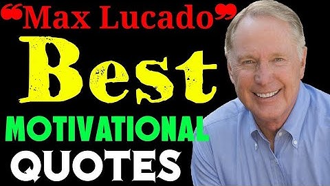 Motivational Video by Max Lucado ✨ Life Changing Quotes 💥 Deep Meaning Quotes #motivation #quotes