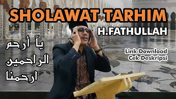SHOLAWAT TARHIM "يآ أرحم الراحمين إرحمنا"  | H.Fathullah Qori Official