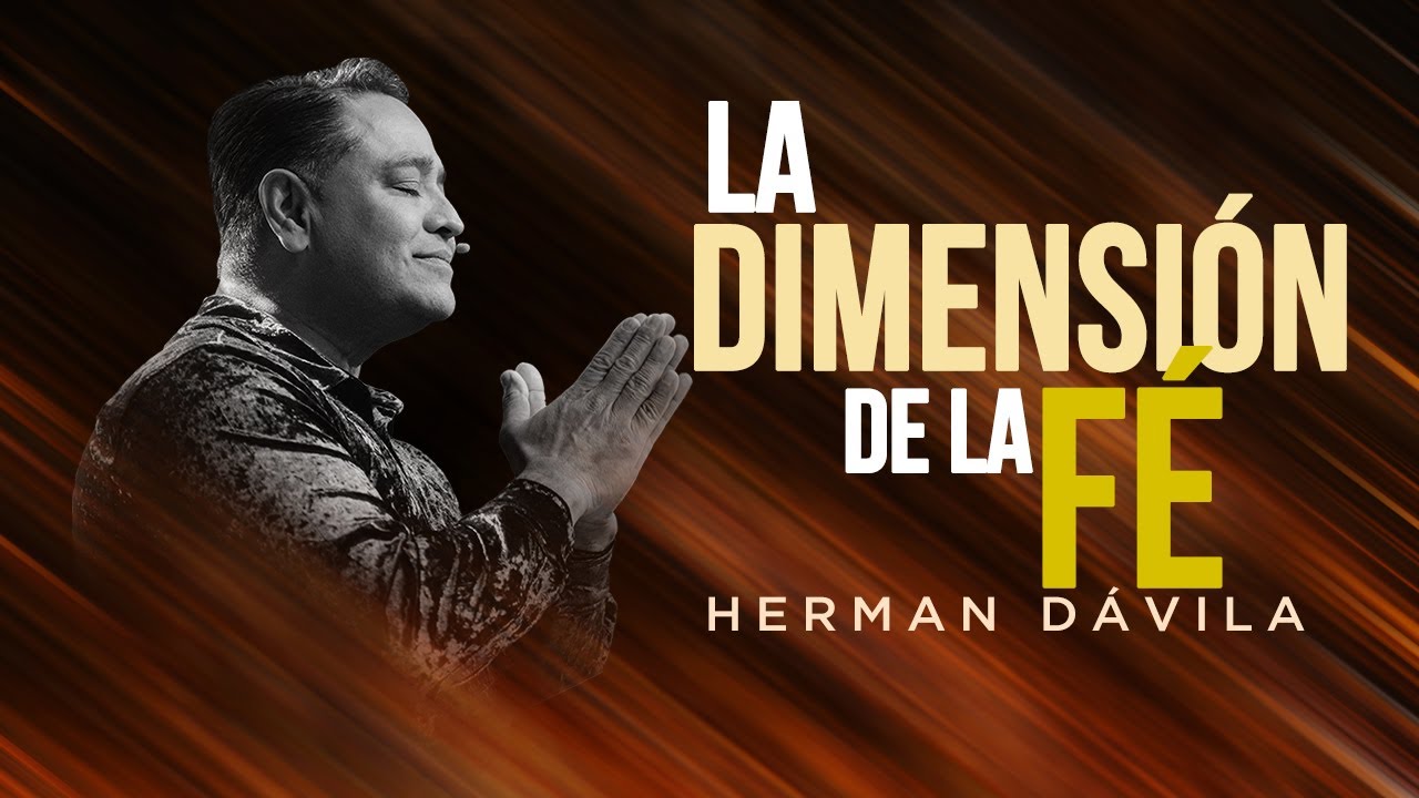 La Dimension de la Fe Pt. 1 | Herman Dávila