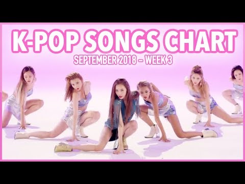 K-POP SONGS CHART | SEPTEMBER 2018 (WEEK 3)