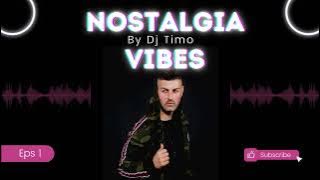 Nostalgic Vibes Mix - Dj Timo