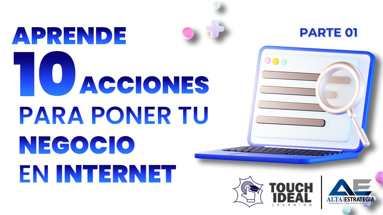 PARTE 01 | 10 ACCIONES que NECESITAS saber para colocar tu negocio en ...