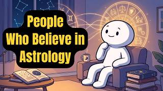 Psychology of People Who Believe in Astrology