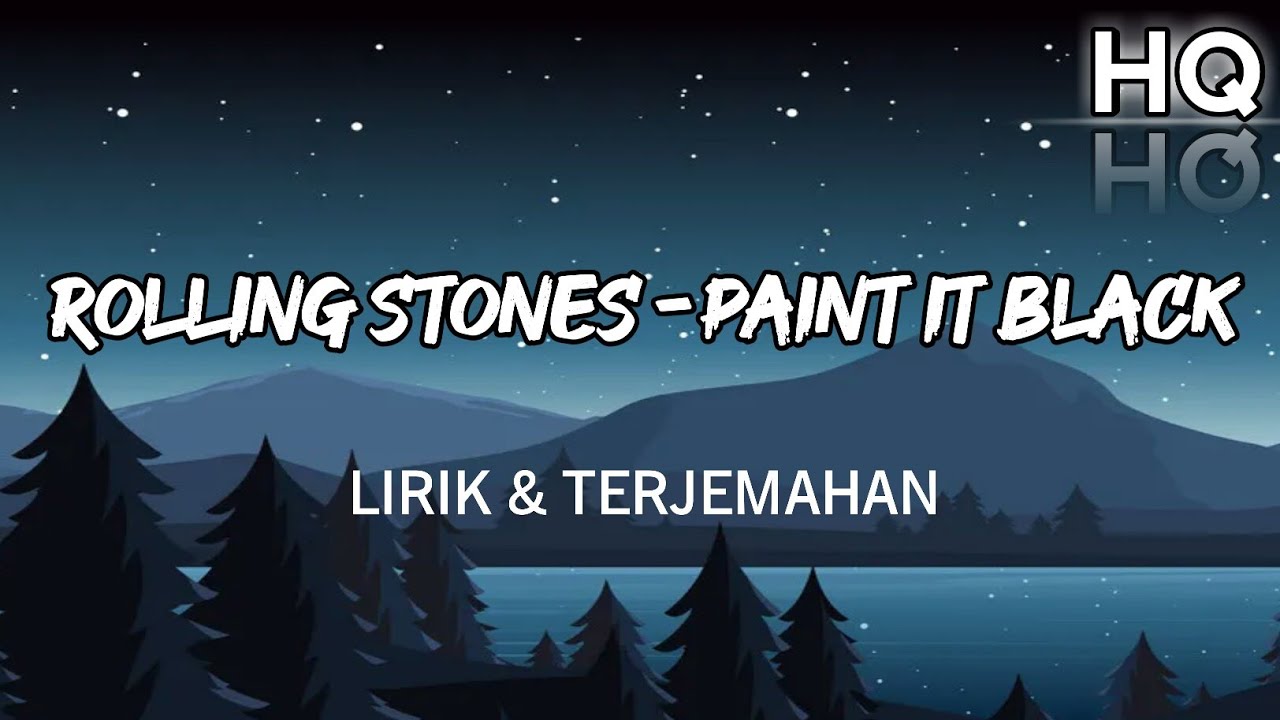 The Rolling Stones Paint It Black Lirik & Terjemahan (HQ) rockstar 