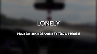 S  English  Lonely By Muvo De Icon X Dj Arabic Ft Tbo  Msindisi