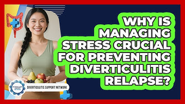 Why Is Managing Stress Crucial For Preventing Diverticulitis Relapse?