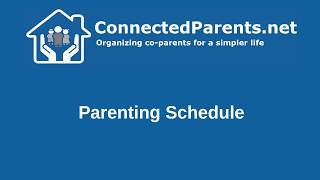 Tutorial on Parenting Schedule - ConnectedParents.net