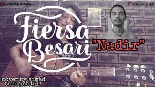 Fiersa besari - Nadir (cover by ahmad tanpa abdul)