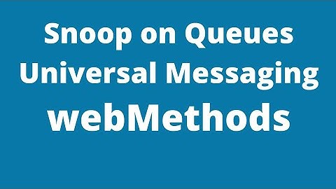 Snoop on Queues | Universal Messaging | Software AG webMethods