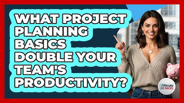 What Project Planning Basics Double Your Team