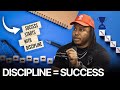 Discipline = Success