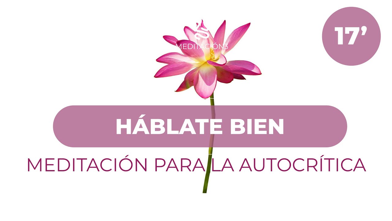 Meditación Guiada de AMABILIDAD 💕 Mindfulness para Superar la Autocrítica
