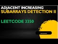 Adjacent Increasing Subarrays Detection II|LEETCODE 3350|leetcode POTD|daily leetcode potd| POTD