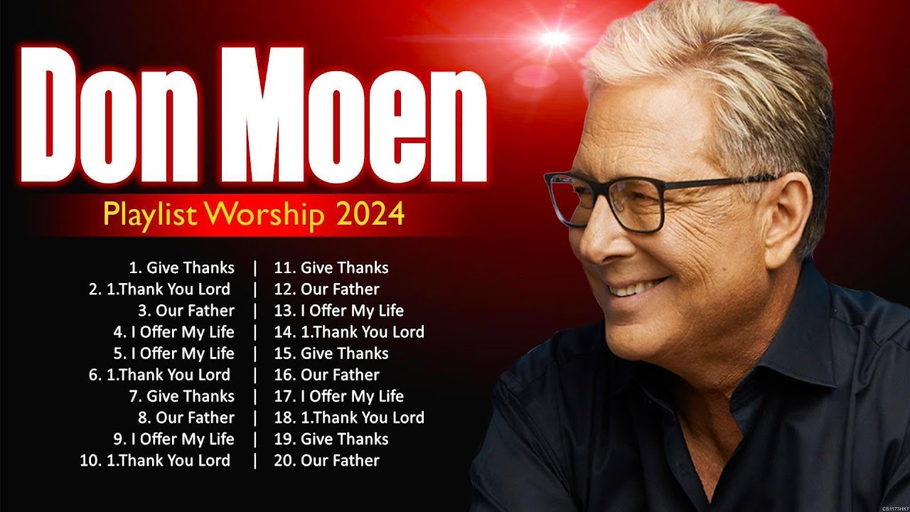 Don Moen Worship Powerful Christian Music Playlist 2024 - Worship Songs - Worship Songs 2024