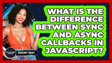 What Is The Difference Between Sync And Async Callbacks In JavaScript? - JavaScript Toolkit