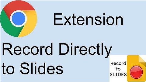 Record to Slides - Google Chrome Extension