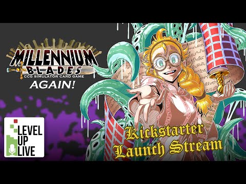 Millennium Blades -Again- Kickstarter Launch Stream