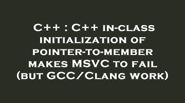 C++ : C++ in-class initialization of pointer-to-member makes MSVC to fail (but GCC/Clang work)