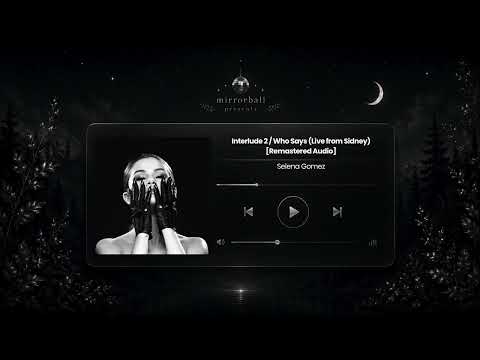 Selena Gomez – "Faces" Interlude / Who Says (Live from Sydney, Revival Tour) [Remastered Audio]