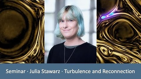 Julia Stawarz - Turbulence and Magnetic Reconnection in Space Plasmas: Insights from the MMS Mission