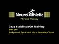 160BPM Gaze Stability VOR Training with Optokinetic Worm Hole Warp Tunnel Distraction