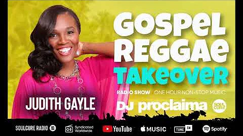 GOSPEL REGGAE 2019  - DJ Proclaima Gospel Reggae Takeover Show  10th April