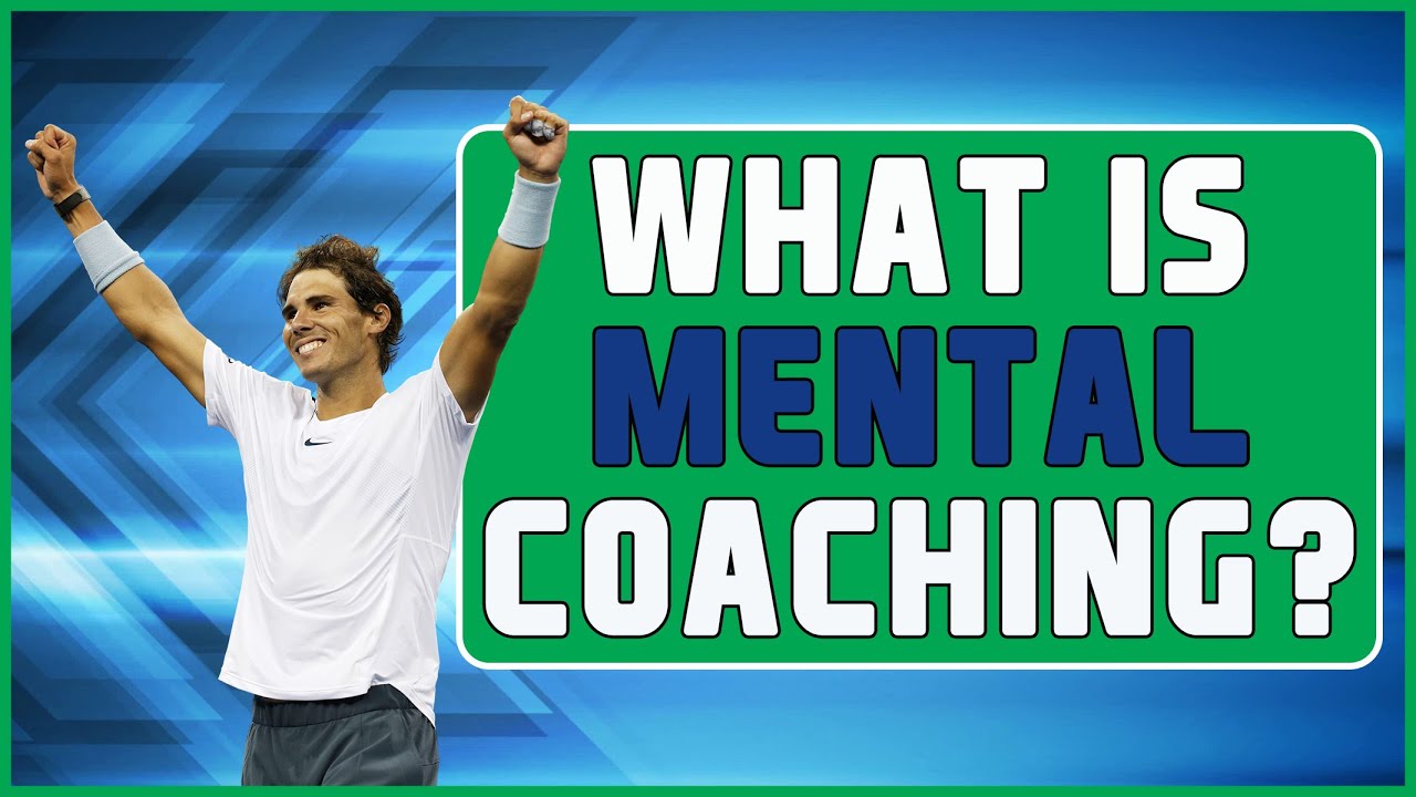 What is Mental Coaching? YouTube
