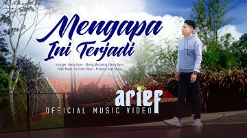 Arief Putra - Mengapa Ini Terjadi (Official Music Video)