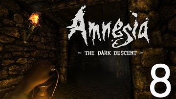 Amnesia: The Dark Descent Playthrough part 8