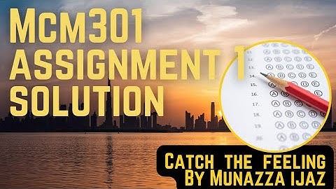 Mcm301 Assignment 1 solution 2022 | facial expressions of favorite actor/actress | Munazza Ijaz