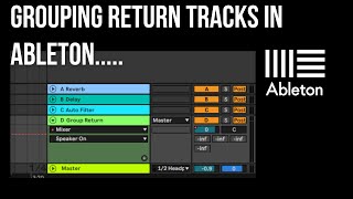 How to group return tracks in Ableton Net Worth