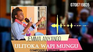 Ulitoka Wapi Mungu - Jemima Anyango Skiza Code 9521110