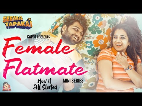 Female Flatmate (Web Series) | Season 1 - Episode 1 'How it all started' | Seematapakai | CAPDT